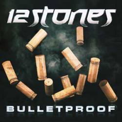 12 Stones : Bulletproof